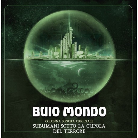Buio Mondo - Subhomanoidi Sotto La Coppola Del Terrore (Green Vinyl)